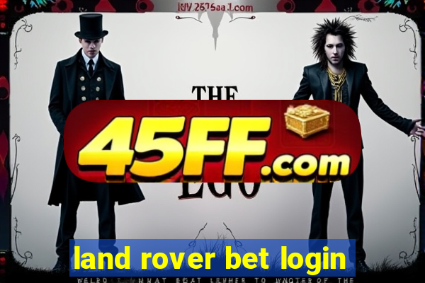 land rover bet login